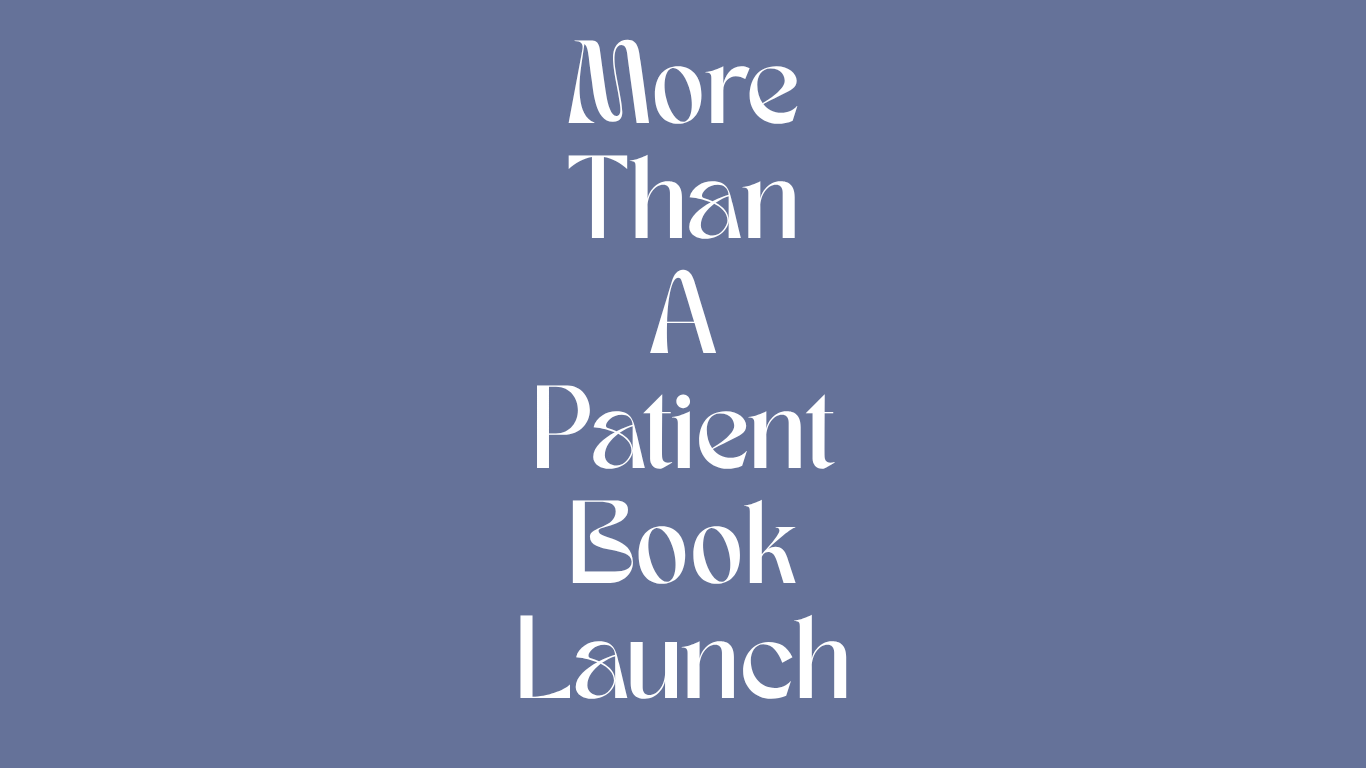 More Than a Patient Book Launch
