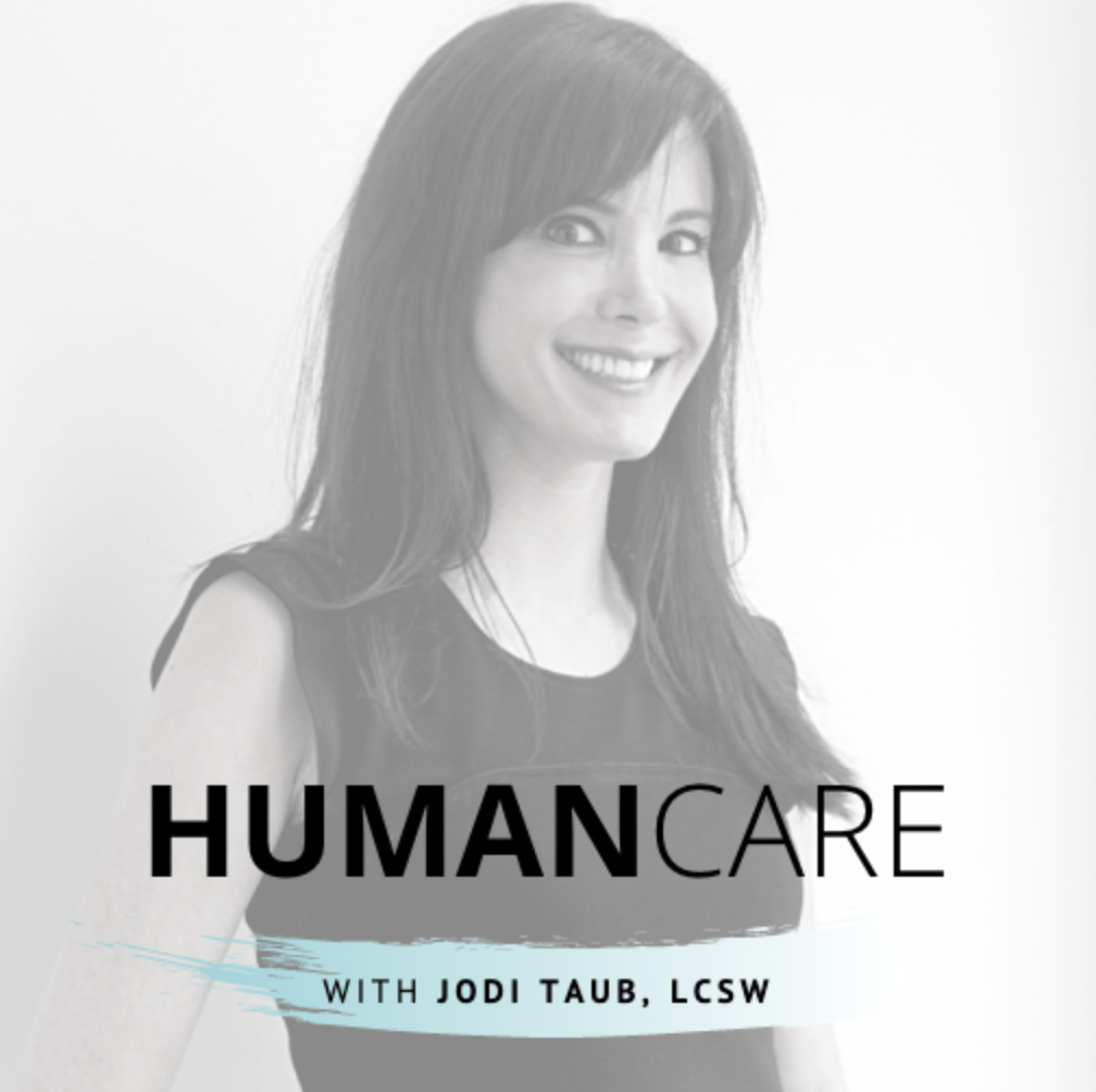 Jodi Taub on the [Human]care Podcast: How to Understand the Emotional Side of Chronic Illness