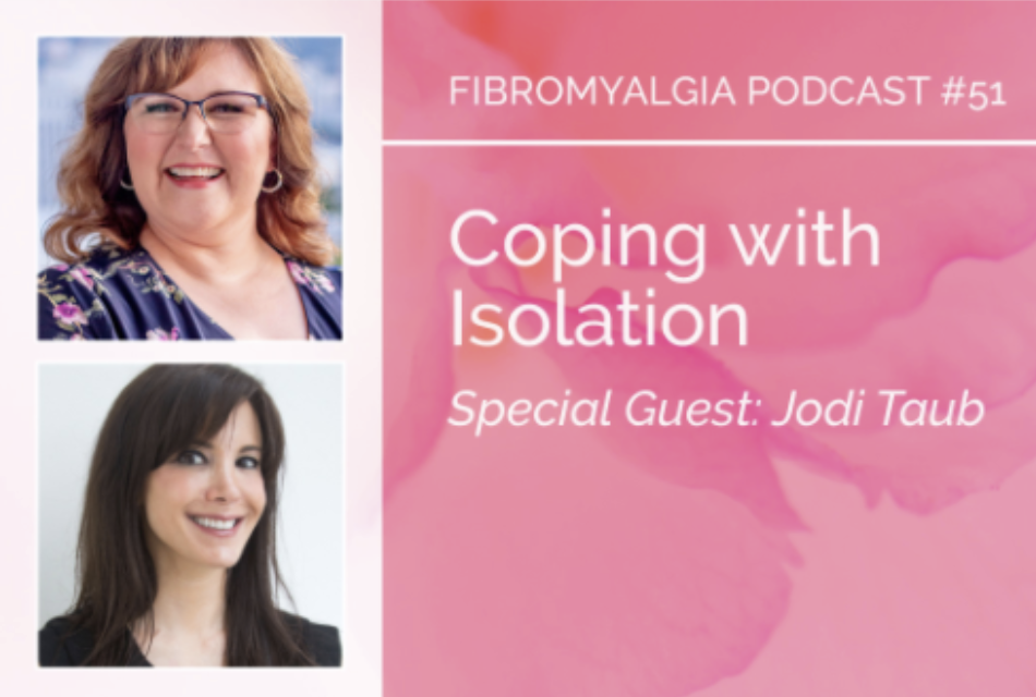 Fibromyalgia Podcast: Coping with Isolation