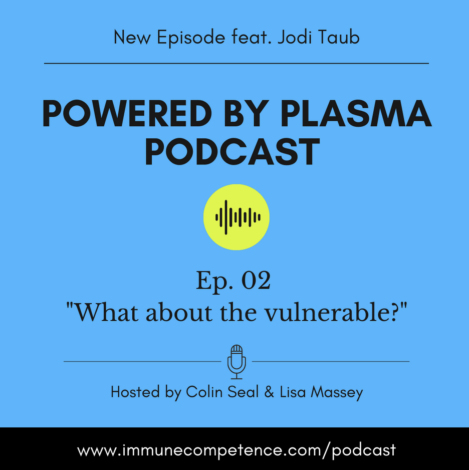 Powered by Plasma Podcast: What About the Vulnerable?