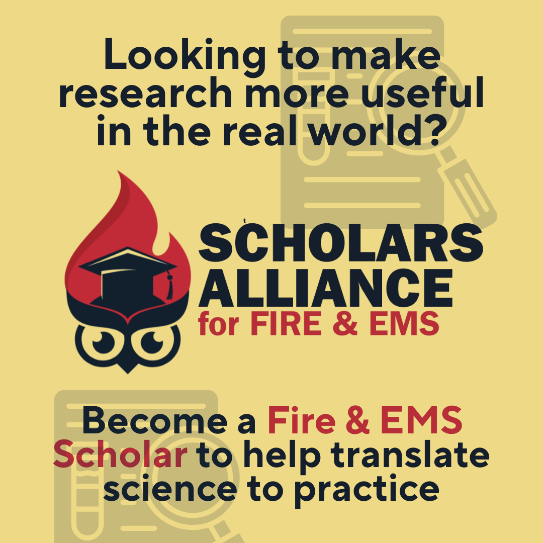Poster with yellow background promoting Scholars Alliance for Fire and EMS, encouraging becoming a scholar to help translate science into practice, featuring icons of a document, magnifying glass, and light bulb.