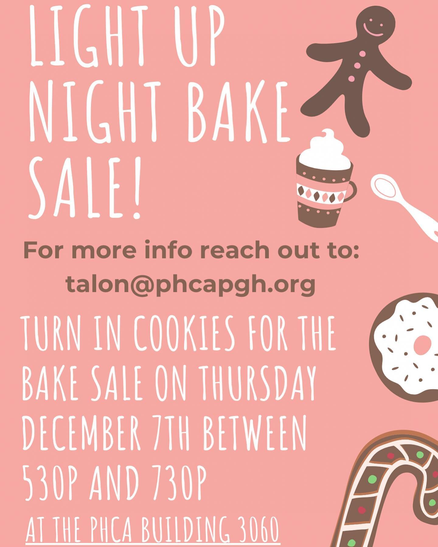 Calling all bakers!&nbsp;&nbsp;We are looking for cookies to sell at the light up night bake sale.&nbsp;&nbsp;Proceeds from the sale benefit the PHCA building repairs!&nbsp;&nbsp;For more info reach out to talon@phcapgh.org