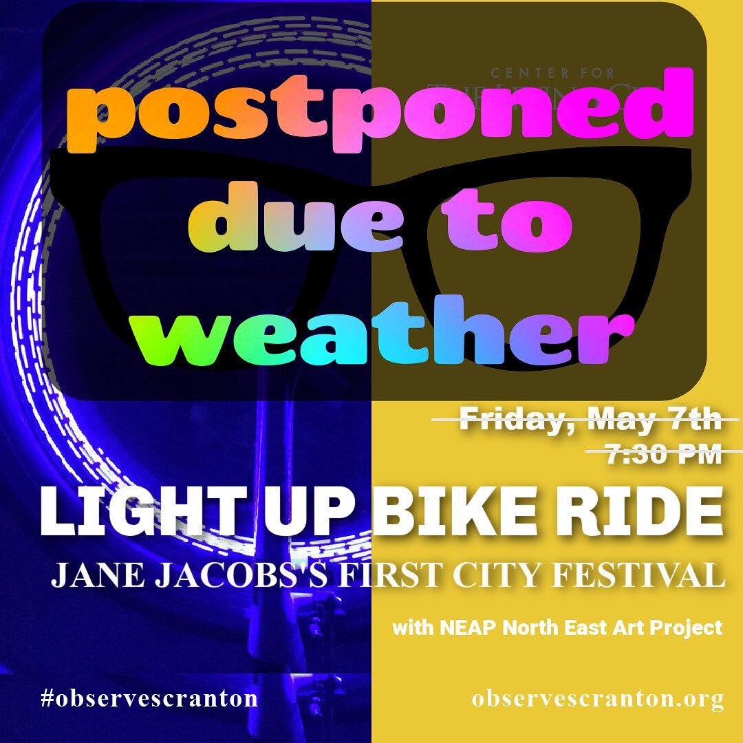 Tonight&rsquo;s #lightupbikeride with @northeastartproject is postponed due to inclement weather. Follow for updates for the reschedule date and time at the next #firstfriday!
#observescranton @northeastartproject @ryanleckey @centerforthelivingcity 