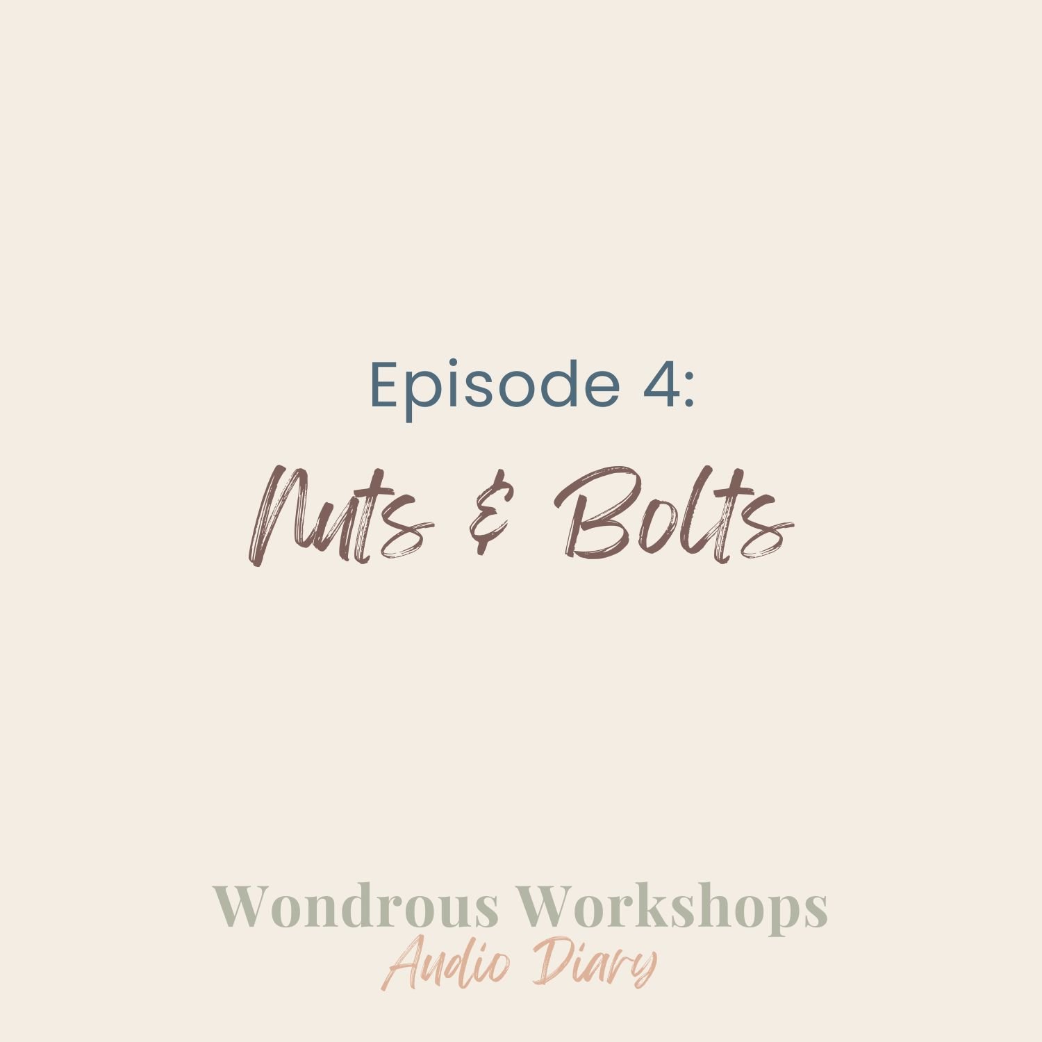 Episode 4: Nuts &amp; Bolts