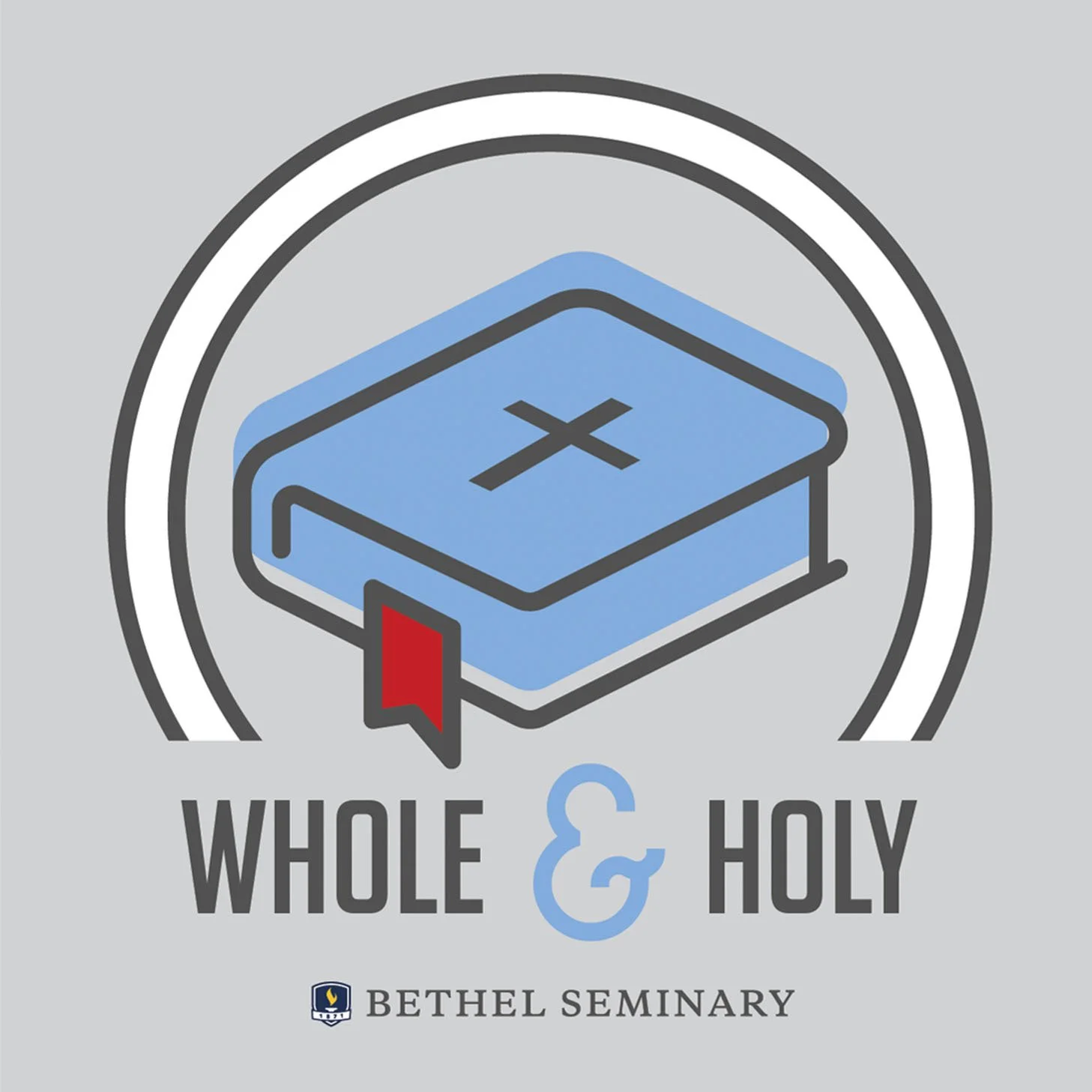 Whole and Holy Bethel Seminary Podcast