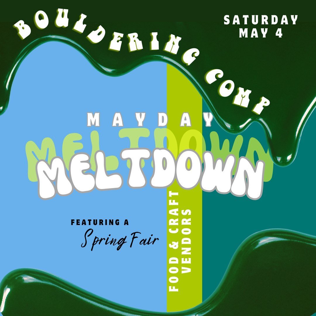 Get ready to be charmed by our 3rd annual May Day Meltdown bouldering contest and Spring Fair on May 4th! 

Brace yourself for a whirlwind day packed with cool peeps 👫, groovy tunes 🎶, lip-smacking eats 🌯, thirst-quenching sips 🥤, handmade treasu