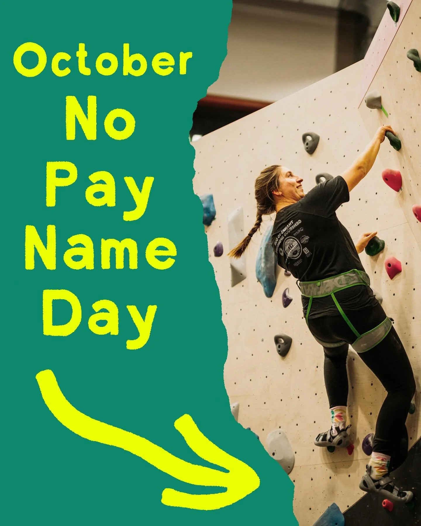 No Tricks, Just Treats &mdash; October No Pay Name Day! If your name (or a friend&rsquo;s) shows up on our list, you get a free climb! 👻🧗&zwj;♂️

How it works: 

🔸 Name Game: Each day is assigned a name. If it matches yours, you climb on us!
🔸 So