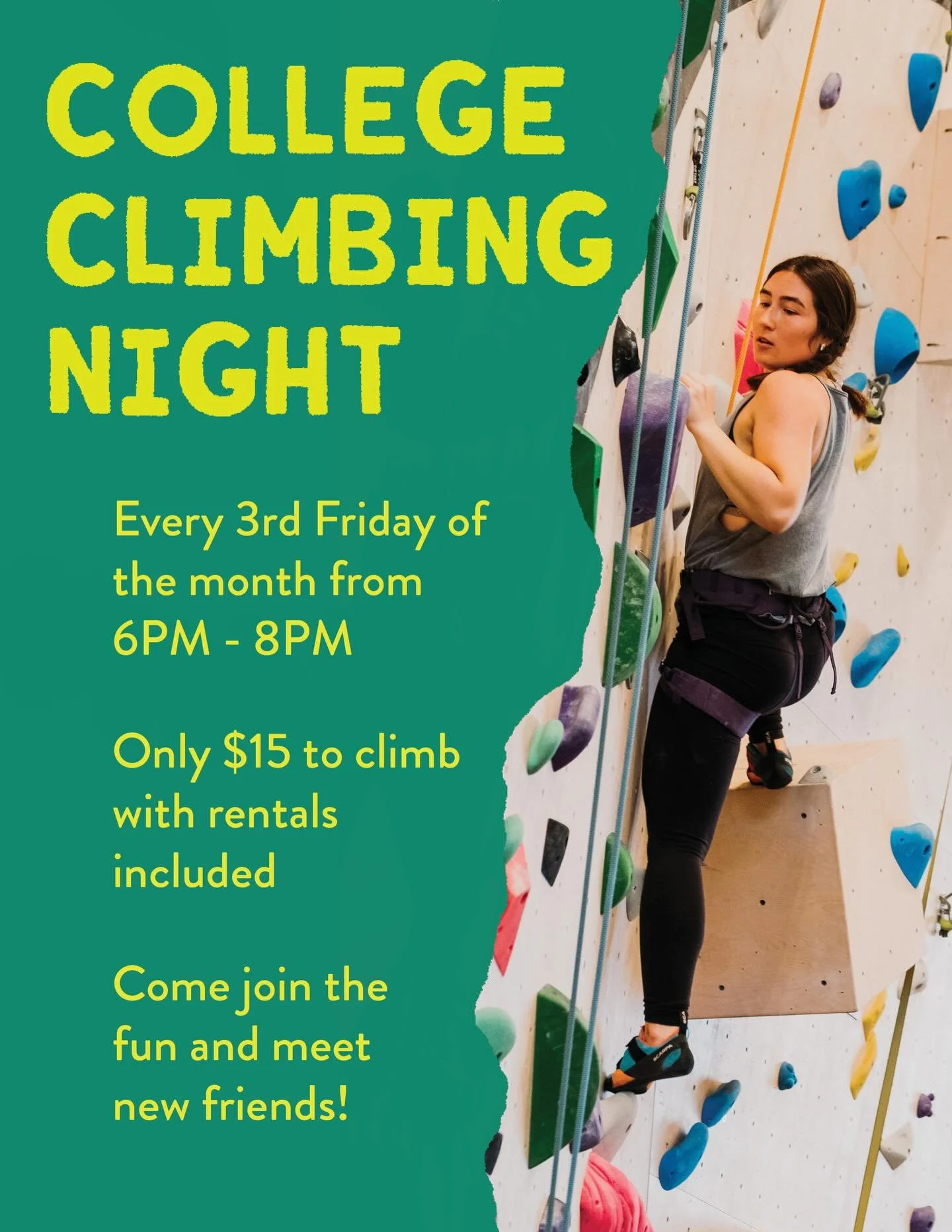 🧗&zwj;♀️ College Climbing Night 🧗&zwj;♂️

📅 Every third Friday ⏰ 6&ndash;8pm 💸 $15

How it works: - Check in &amp; grab your gear - Climb fresh routes + meet new friends - New to climbing? Our friendly crew will show you the ropes 
&nbsp;
After-c