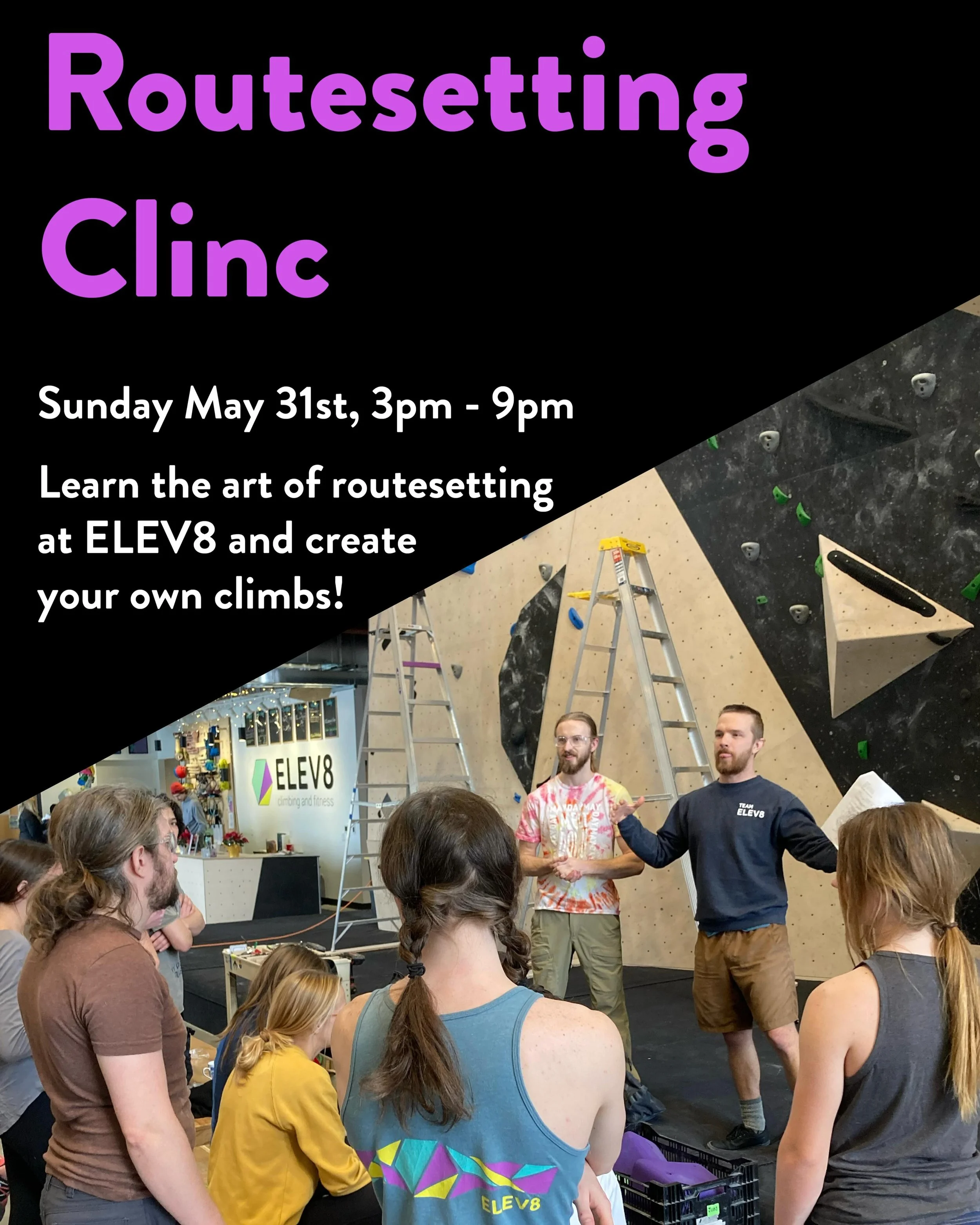 Ever dreamed of creating your own 
boulder route? 

Step behind the scenes at ELEV8 for a hands-on routesetting clinic! Learn the foundations of safe setting, grading, and route design, then work with a small team to create original boulders.

📅 May