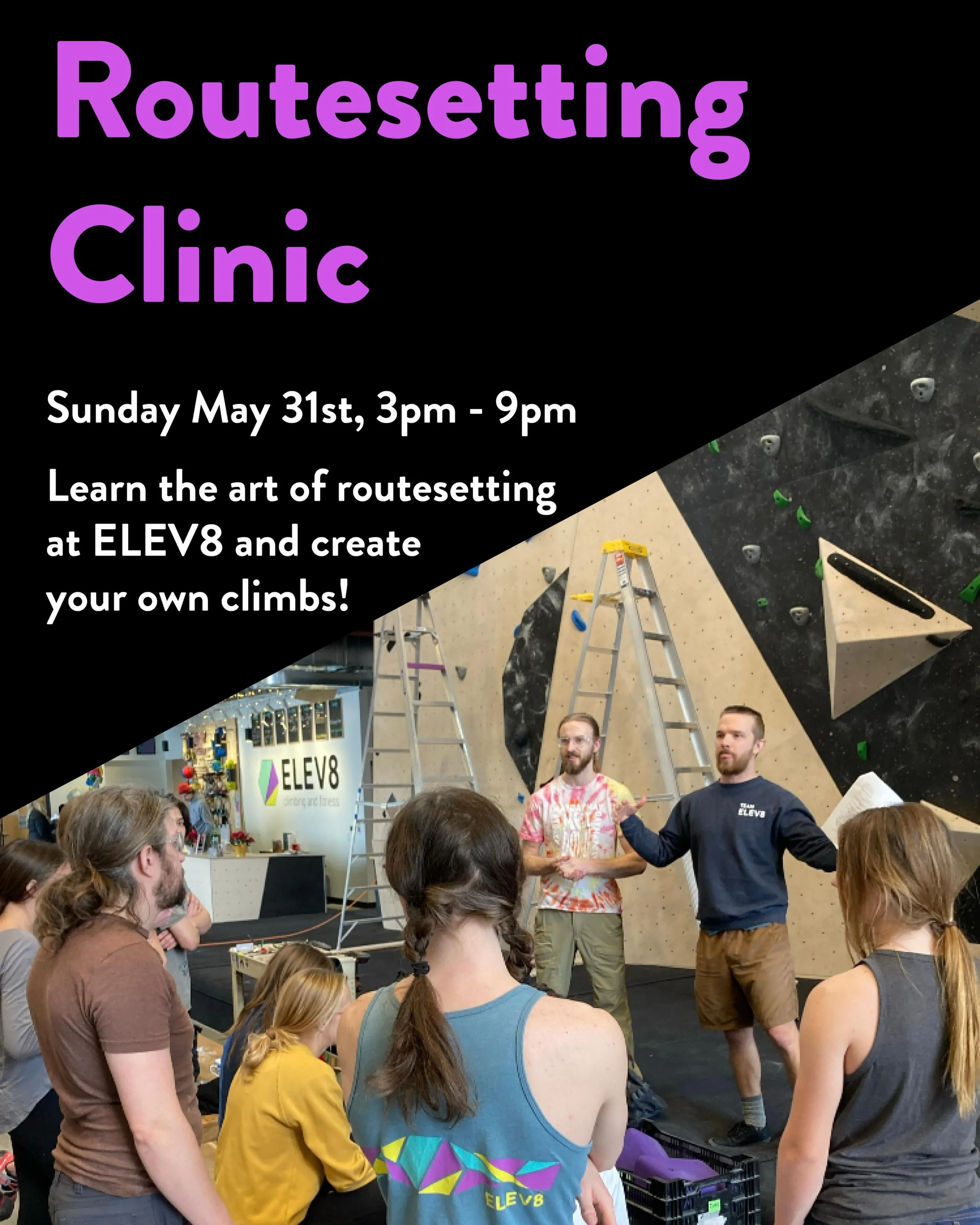 Ever dreamed of creating your own 
boulder route? 

Step behind the scenes at ELEV8 for a hands-on routesetting clinic! Learn the foundations of safe setting, grading, and route design, then work with a small team to create original boulders.

📅 May