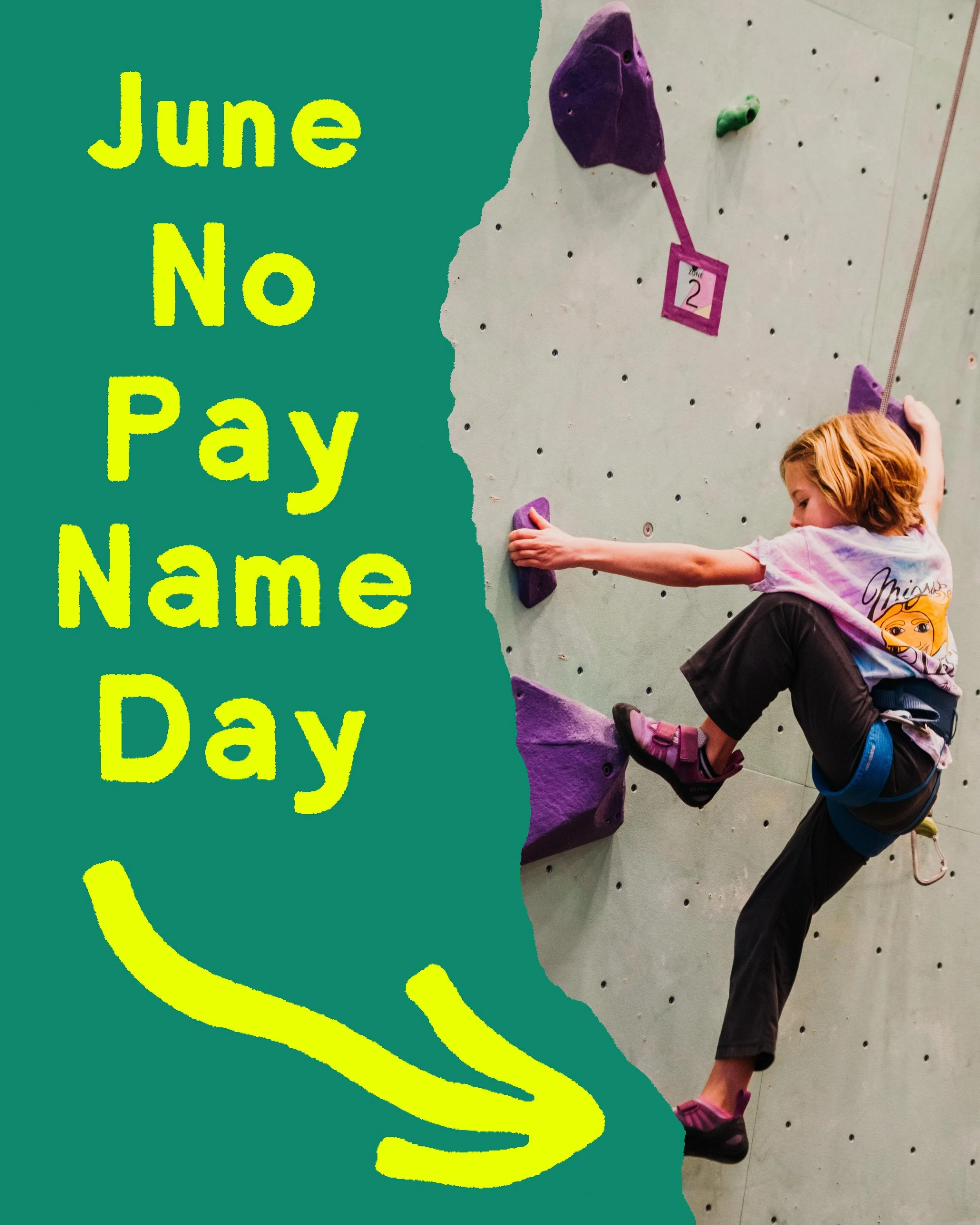 Kick off June with a chance to climb for free! ☀️🧗&zwj;♀️

If your name matches the name of the day, your climb is on us!

Here&rsquo;s the deal: 🔸 Name Game: Each day is assigned a name. If it matches yours, you climb on us! 🔸 Sound-Alike Wins: S
