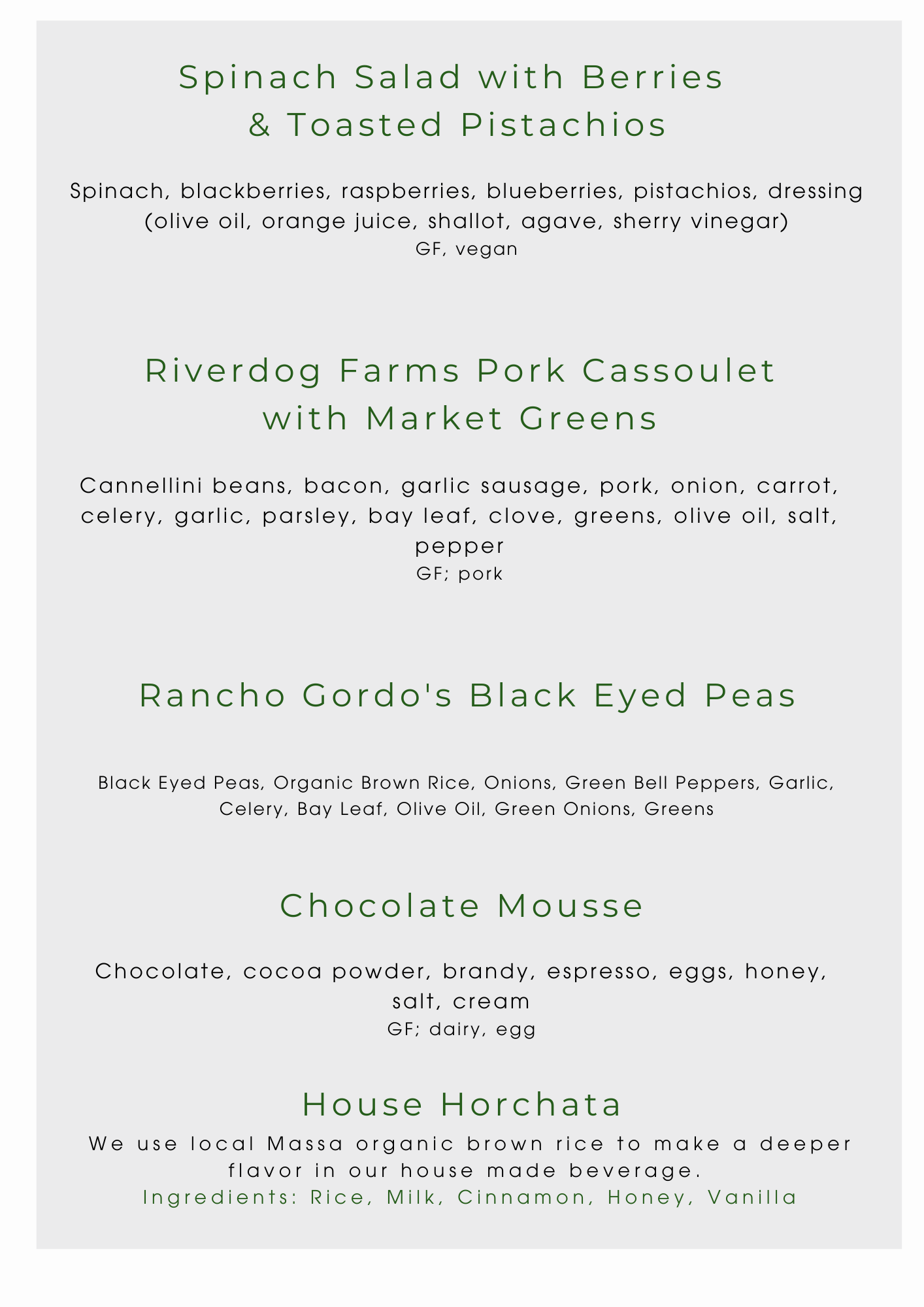 Menu featuring dishes: Spinach Salad with Berries & Toasted Pistachios, Riverdog Farms Pork Cassoulet with Market Greens, Rancho Gordo's Black Eyed Peas, Chocolate Mousse, and House Horchata.