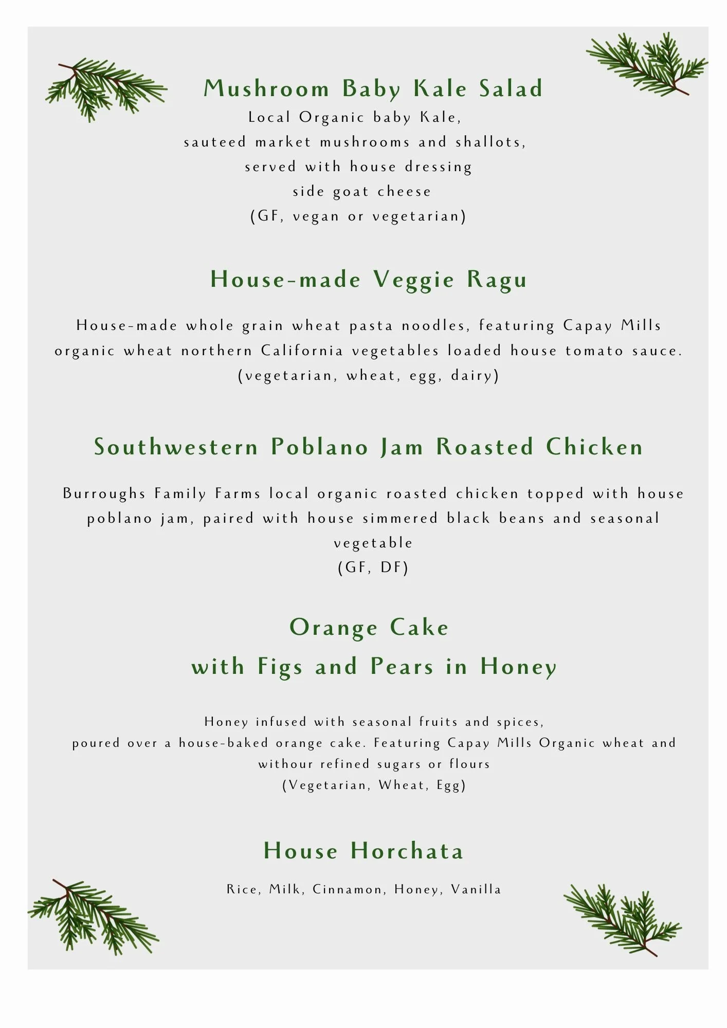 A menu titled "Mushroom Baby Kale Salad," "House-made Veggie Ragu," "Southwestern Poblano Jam Roasted Chicken," "Orange Cake with Figs and Pears in Honey," and "House Horchata" with decorative pine branch graphics at top corners.