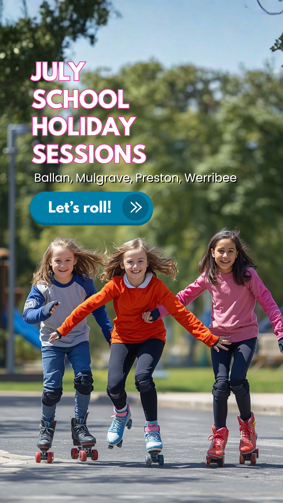 July School Holiday Skating Sessions - Ballan, Mulgrave, Werribee, Preston