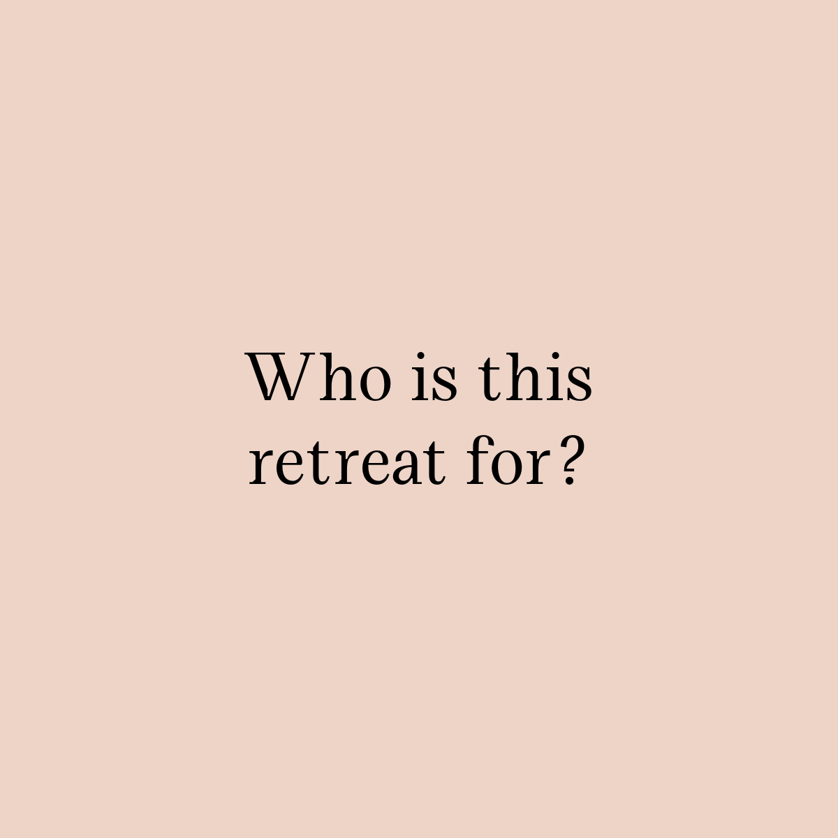 Text on a beige background asks, "Who is this retreat for?"