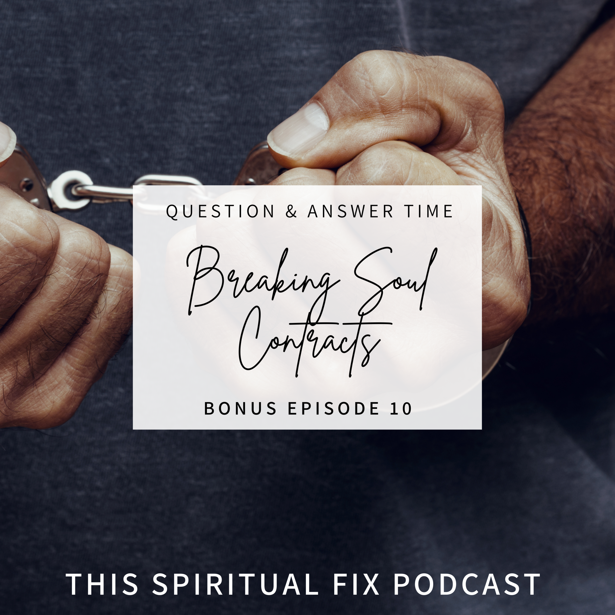 Bonus #10 Q&amp;A : How Do I Break a Soul Contract?
