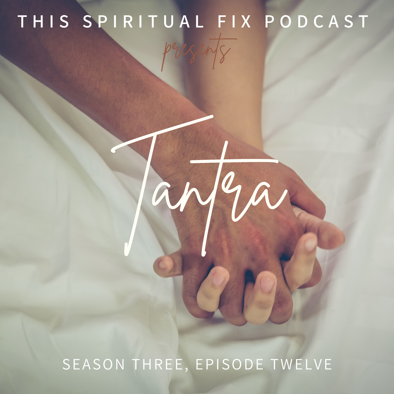 3.12 Tantra [Part 1 of 5 of the Conscious Sexuality Series]