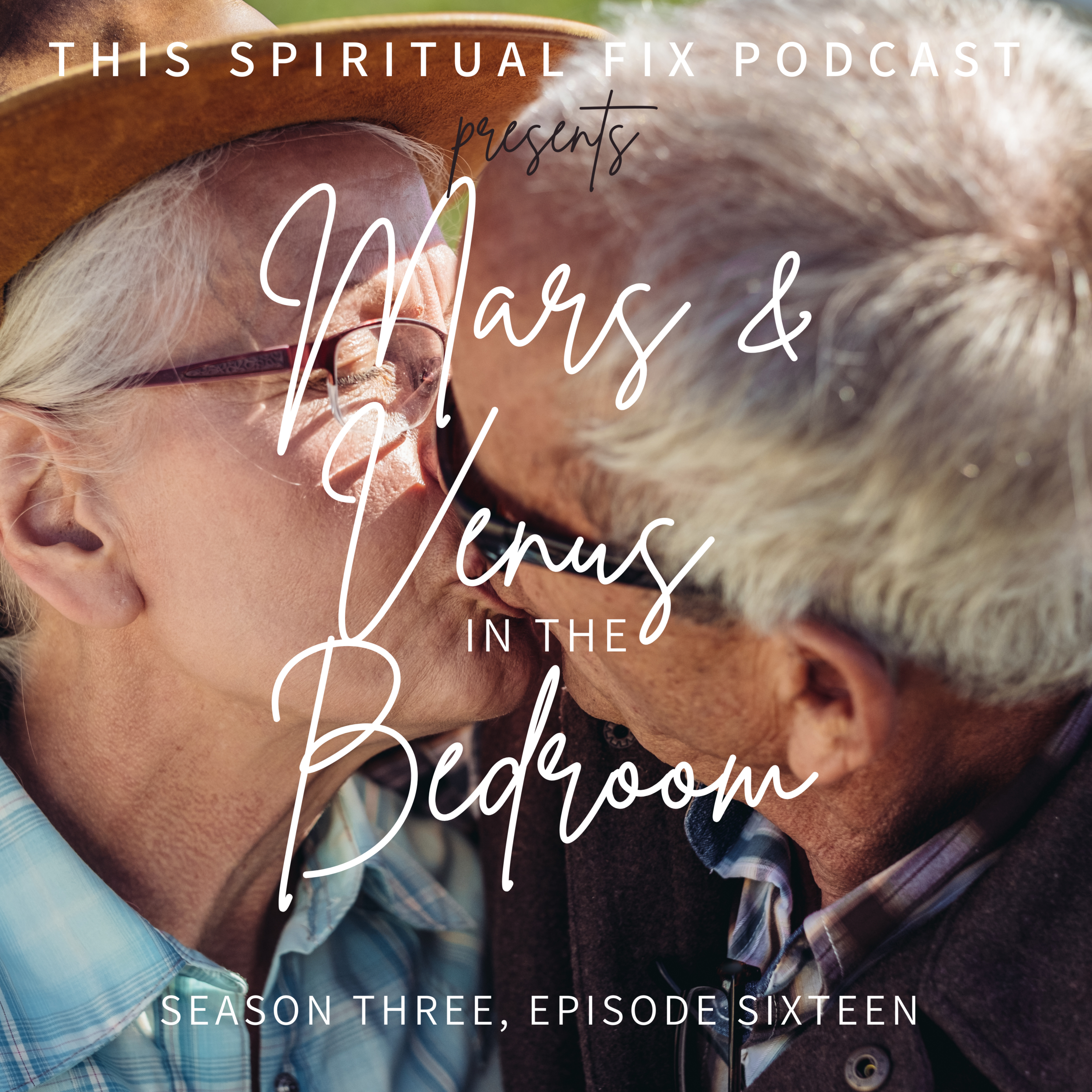 3.16 Mars and Venus in the Bedroom [Part 5 of 5 of the Conscious Sexuality Series]