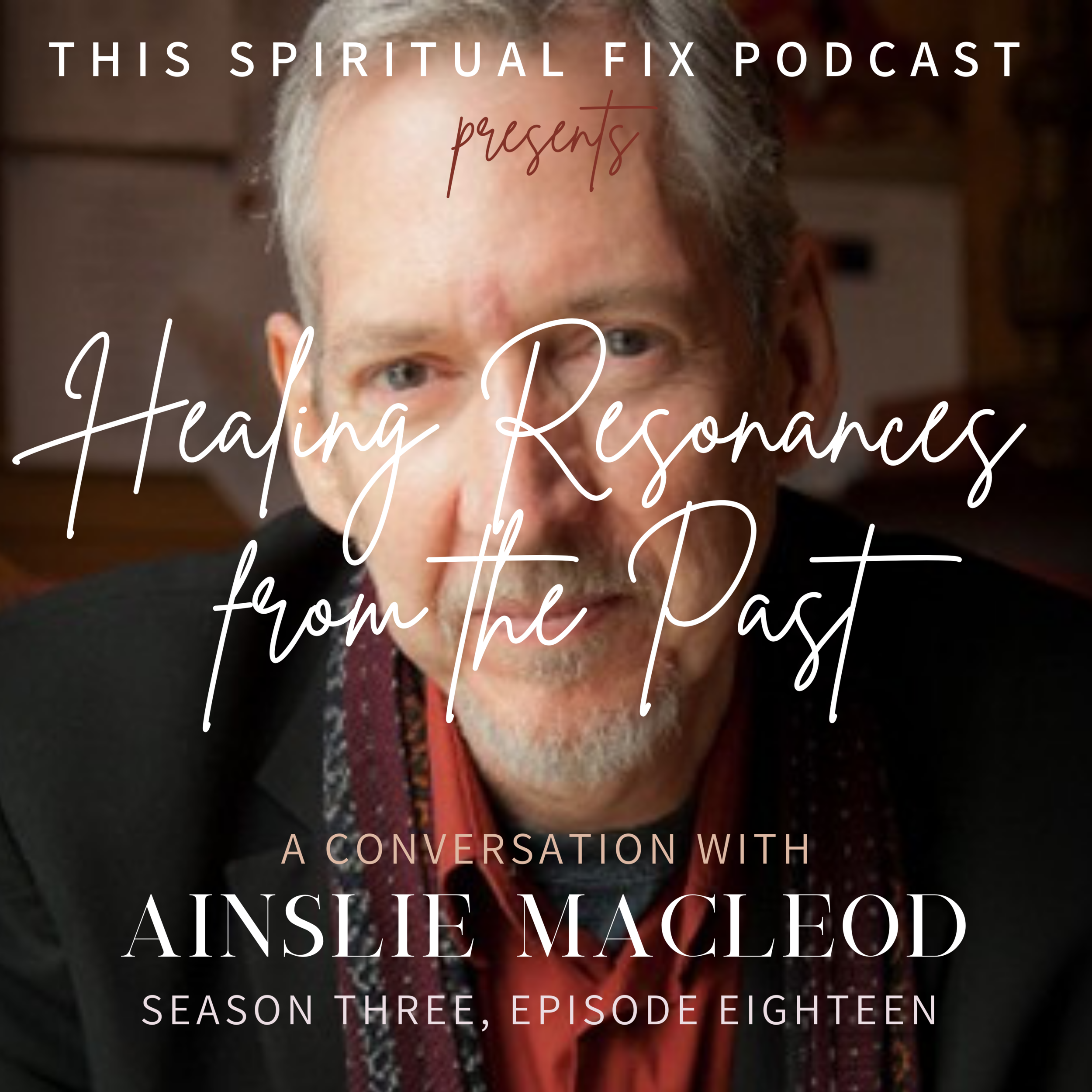 3.18 A Conversation with Ainslee Macleod: Healing Resonances from the Past