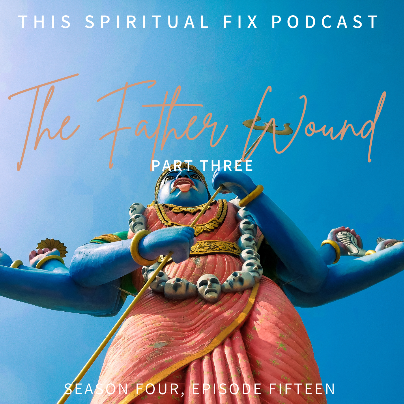 4.15 The Father Wound - Part Three [The Fifth &amp; Sixth Dimensions]