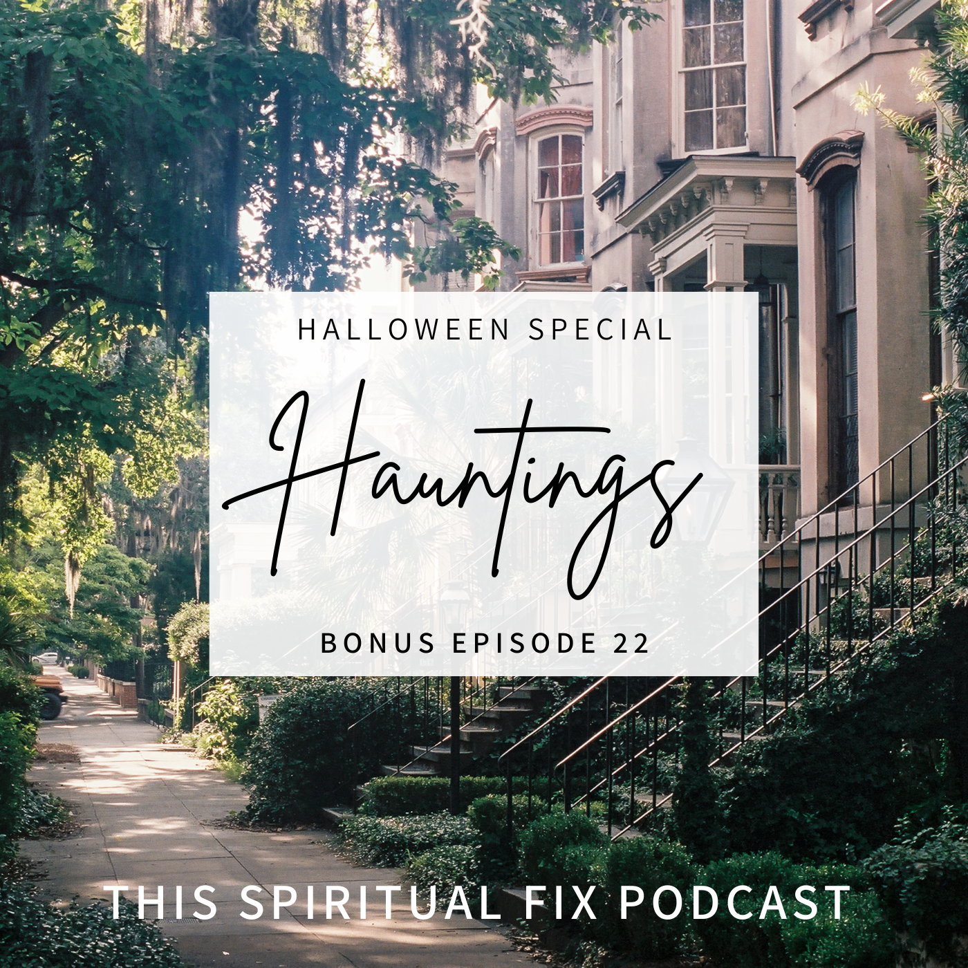 Bonus #22 Hauntings: A Halloween Special