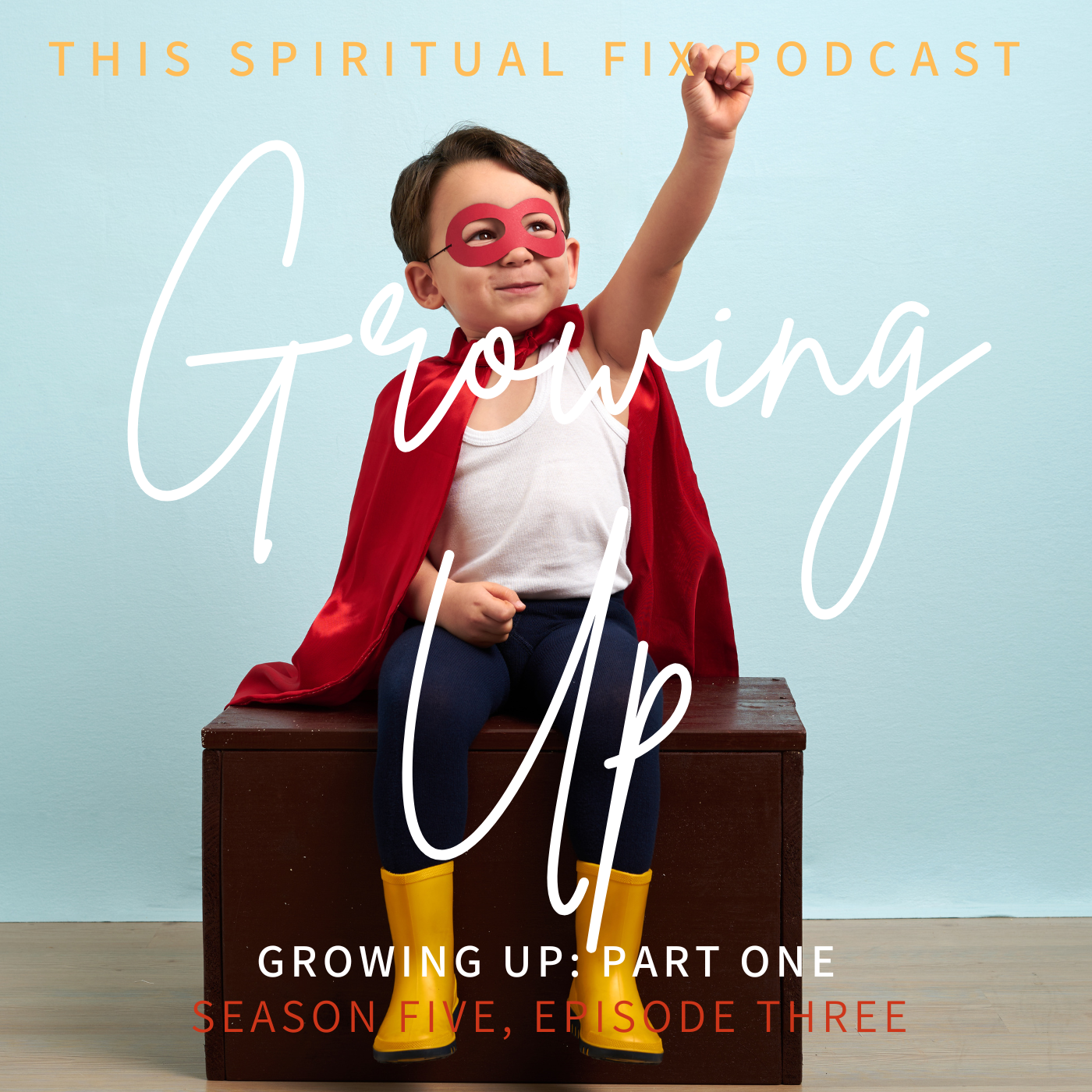 5.03 I Don't Want to Grow Up: Growing Up, Part One of Four