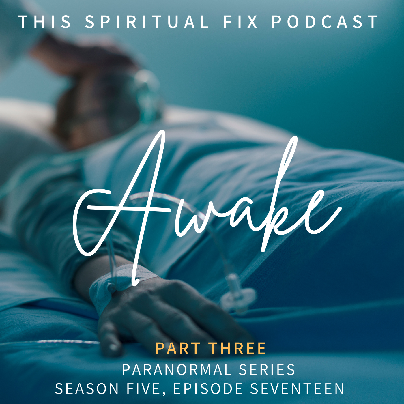 5.17 Awake (Part 3 of 3 of Our Paranormal Series) 