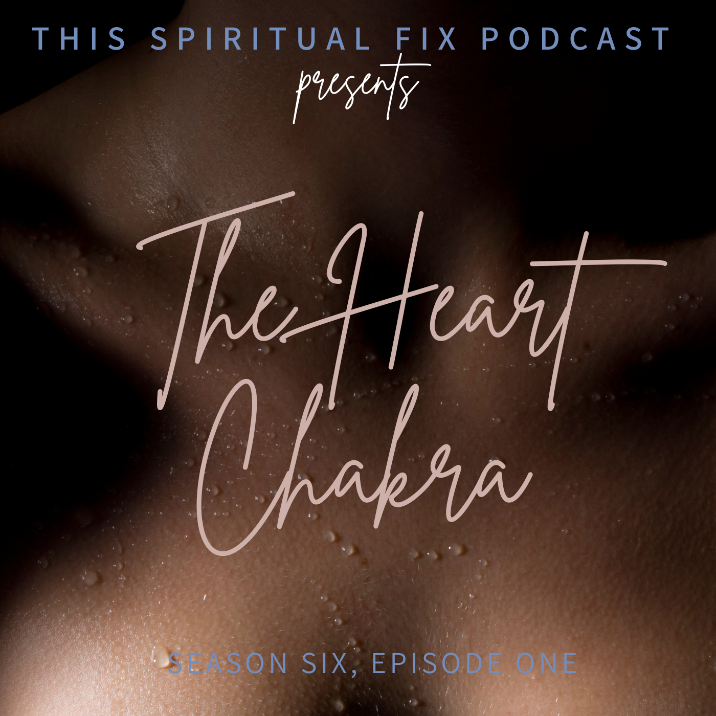 6.01 The Fourth Chakra: An Introduction to the Heart Chakra &amp; the Rejection Wound