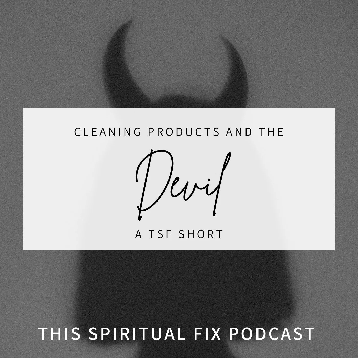 TSF Short: Cleaning Products and the Devil