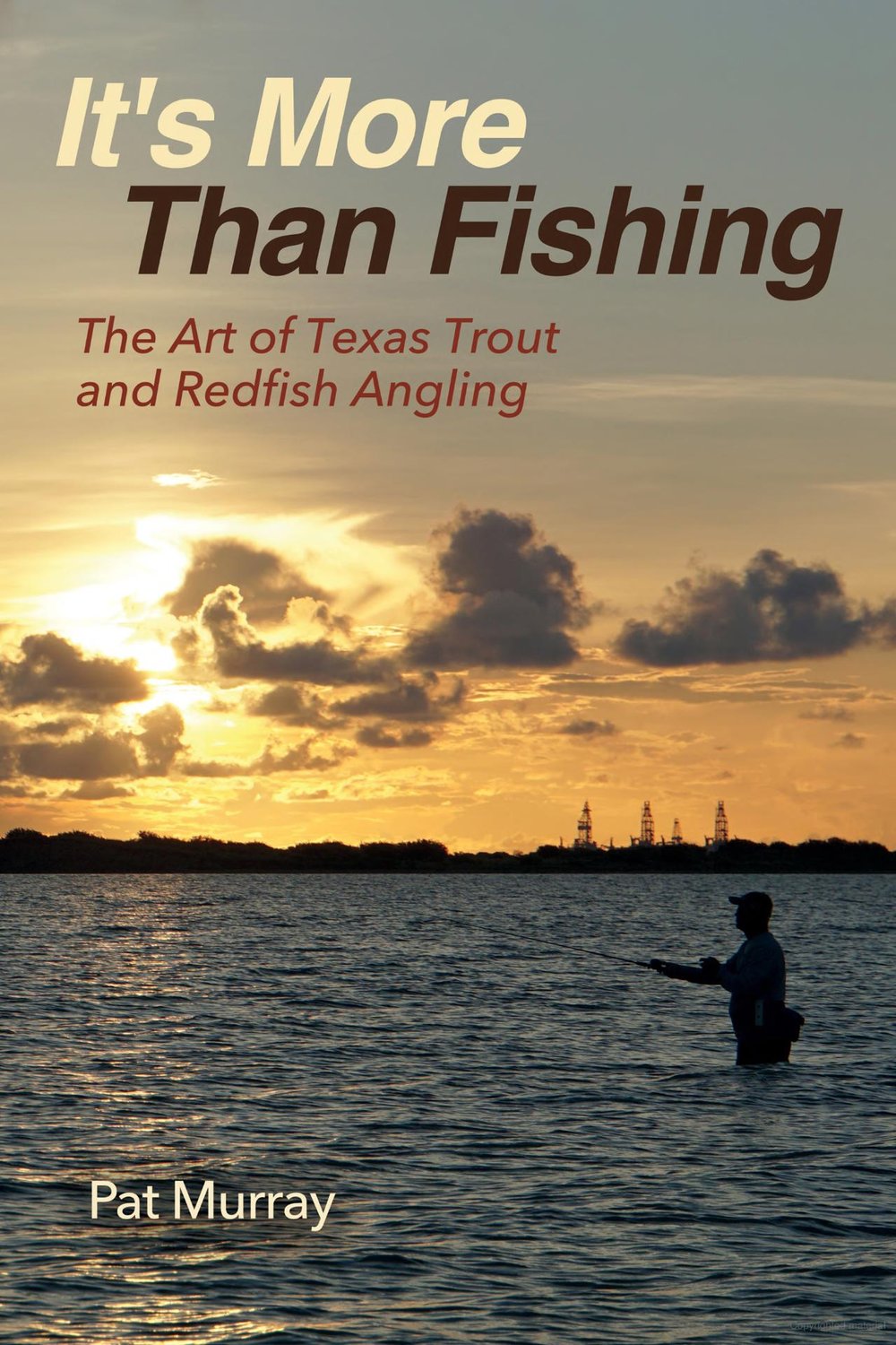 It's More Than Fishing - The Art of Texas Trout and Redfish