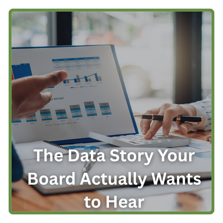 The Data Story Your Board Actually Wants to Hear 