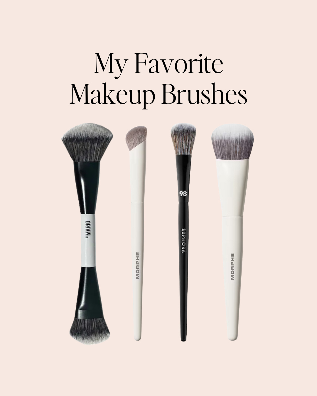 My Favorite Makeup Brushes for a Flawless Application
