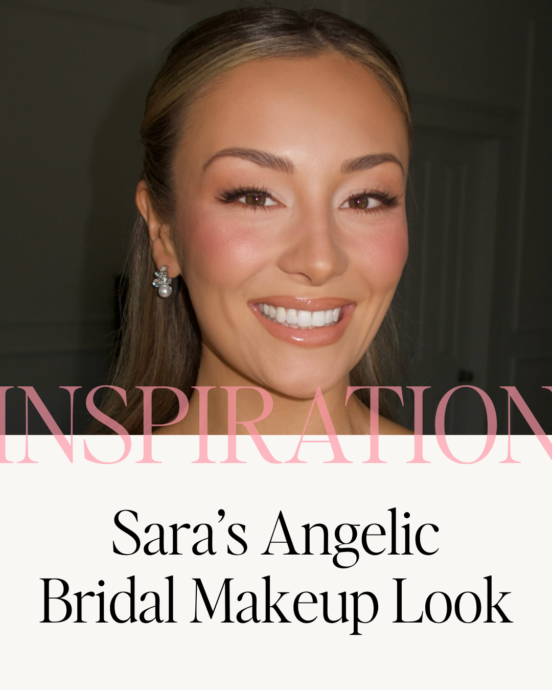 Get Sara's Angelic Bridal Makeup Look