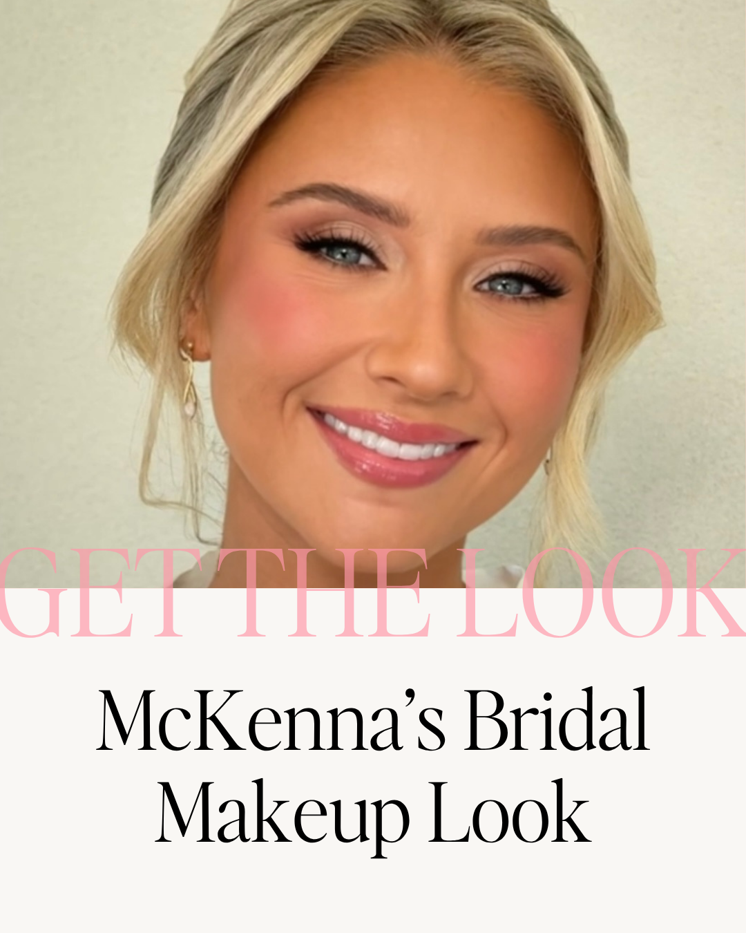 Steal This Makeup Look: McKenna's Soft Glam Bridal Look