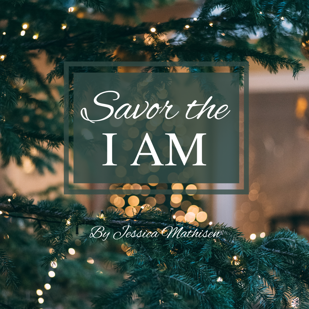 Savor the I AM