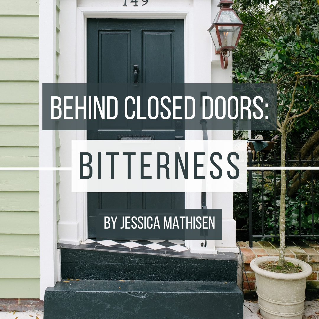 Behind Closed Doors: Bitterness