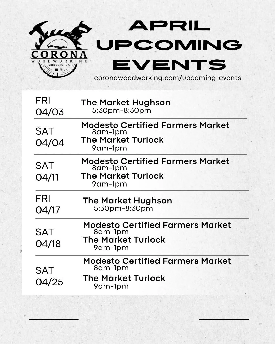 04/03
5:30pm-8:30pm The Market Hughson

04/04
8am-1pm Modesto Farmers Market
9am-1pm The Market Turlock

04/11
8am-1pm Modesto Farmers Market
9am-1pm The Market Turlock

04/17
5:30pm-8:30pm The Market Hughson

04/18
8am-1pm Modesto Farmers Market
9am