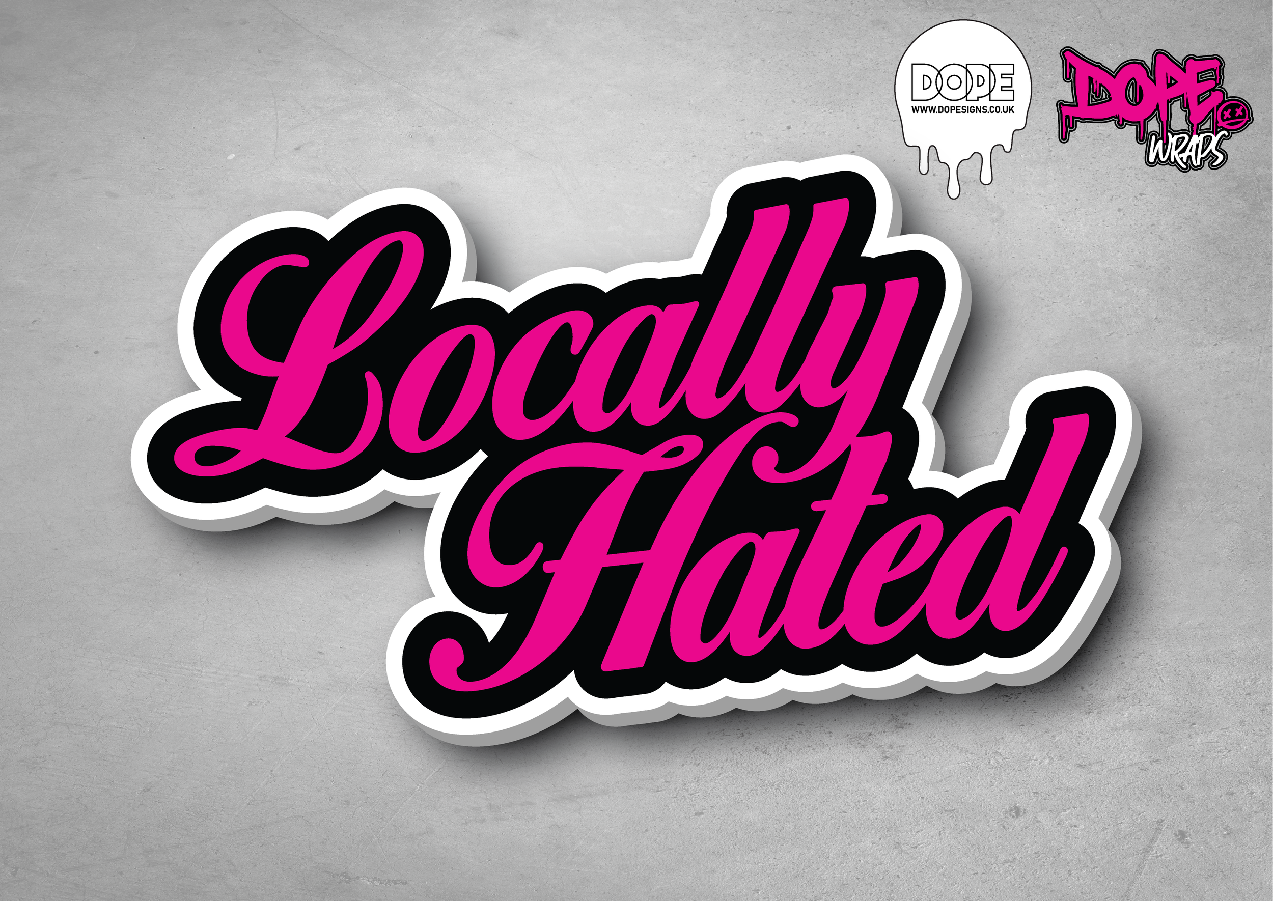 "LOCALLY HATED" Pink Decal - 97mm Width x 57mm Height Approx