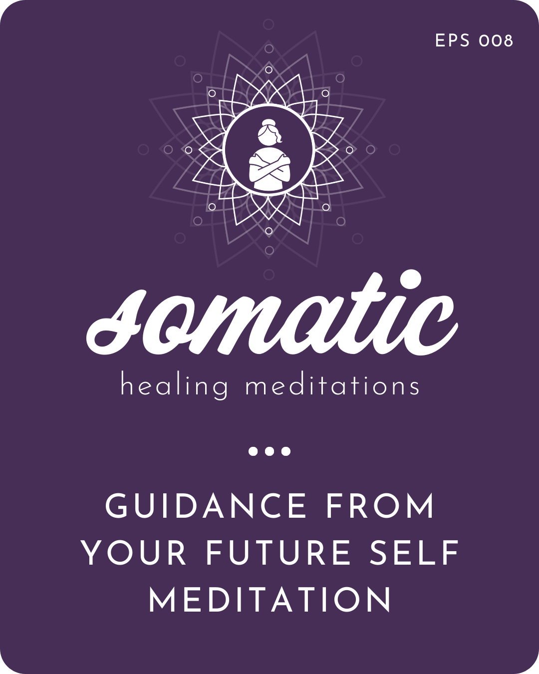 Guidance From Your Future Self Meditation