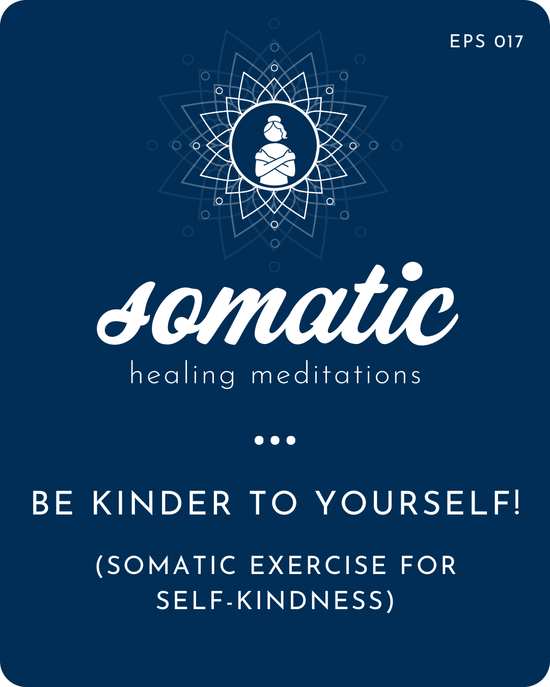 Be Kinder to Yourself! (Somatic Exercise for Self-Kindness)