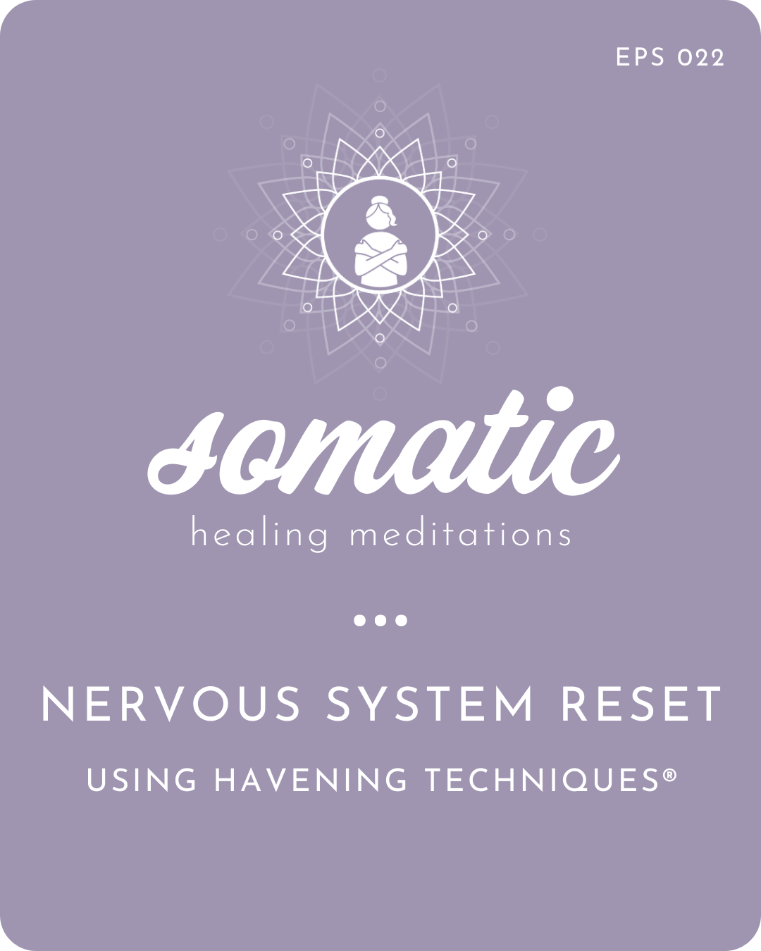 Nervous System Reset (using Havening Techniques)