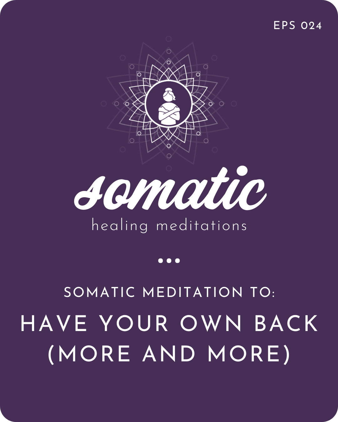 Somatic Meditation to Have Your Own Back (More and More)