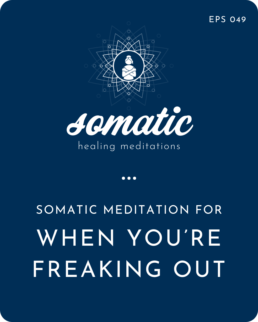 Supporting Yourself Through Strong Emotions (A Somatic Meditation For When You’re Freaking Out)