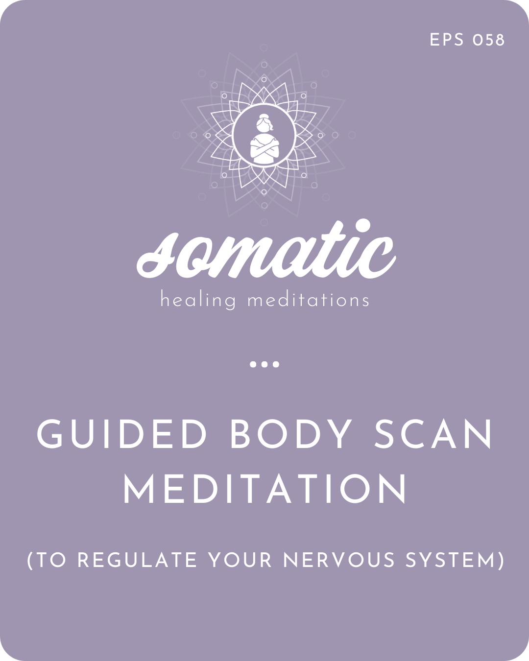 Guided Body Scan Meditation (To Regulate Your Nervous System)