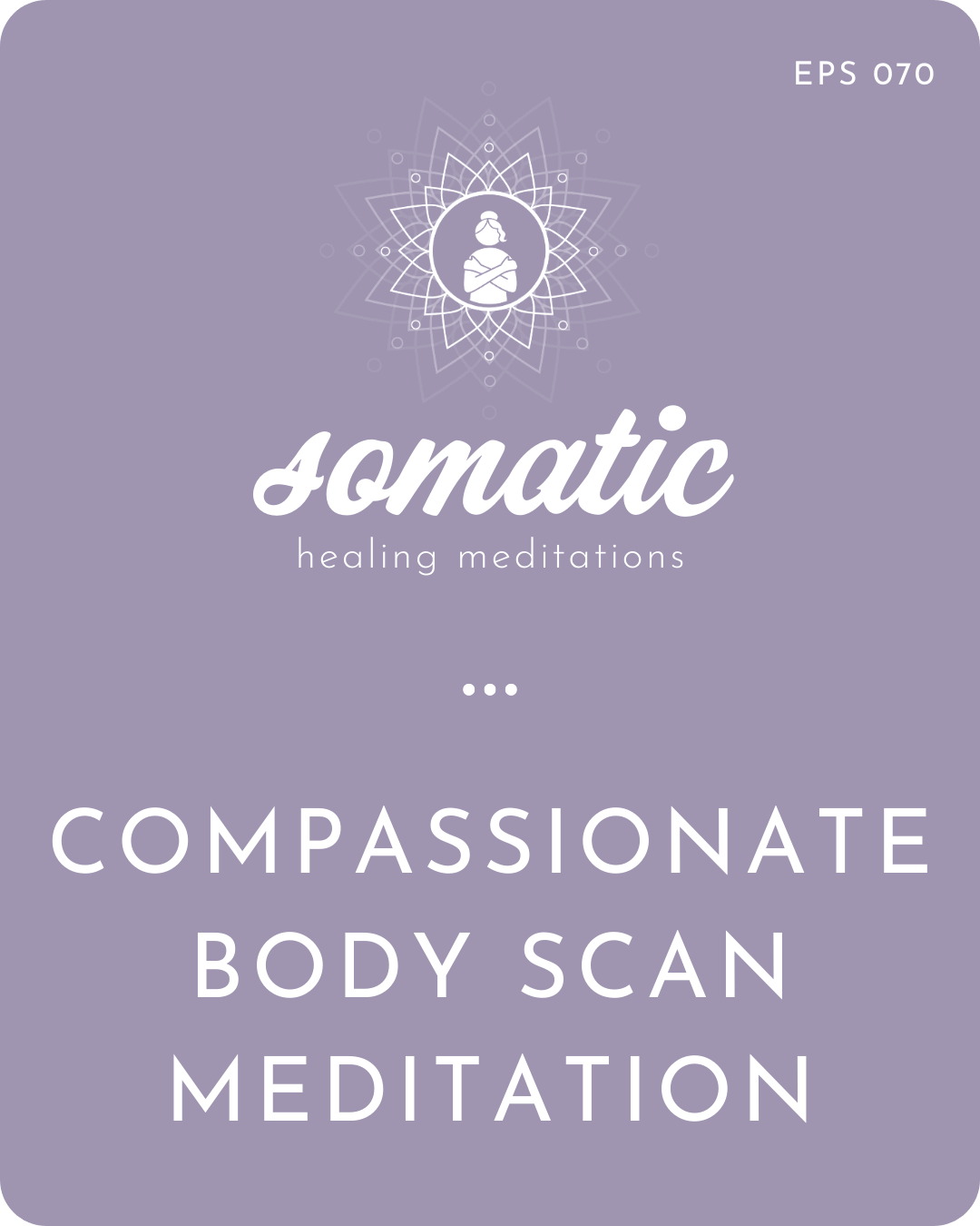 Compassionate Body Scan Meditation