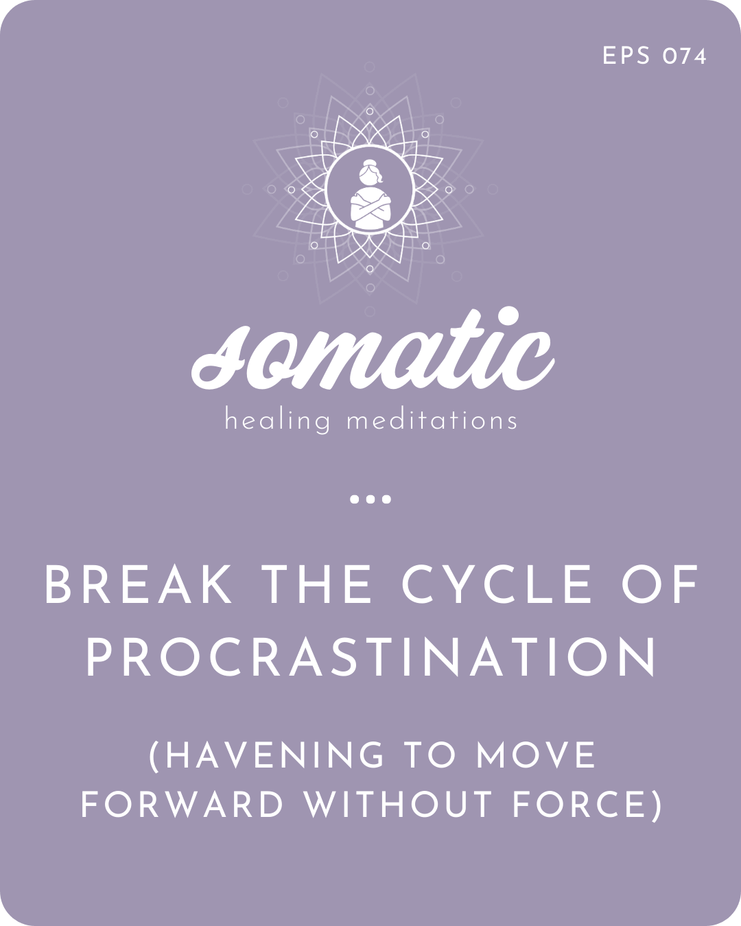 Break the Cycle of Procrastination: Havening To Move Forward Without Force