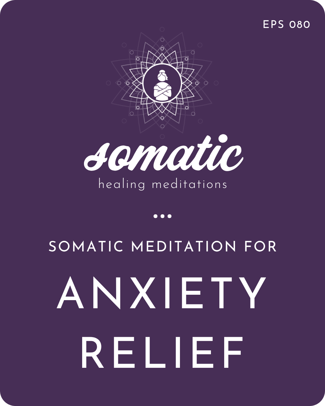 Somatic Meditation For Anxiety Relief