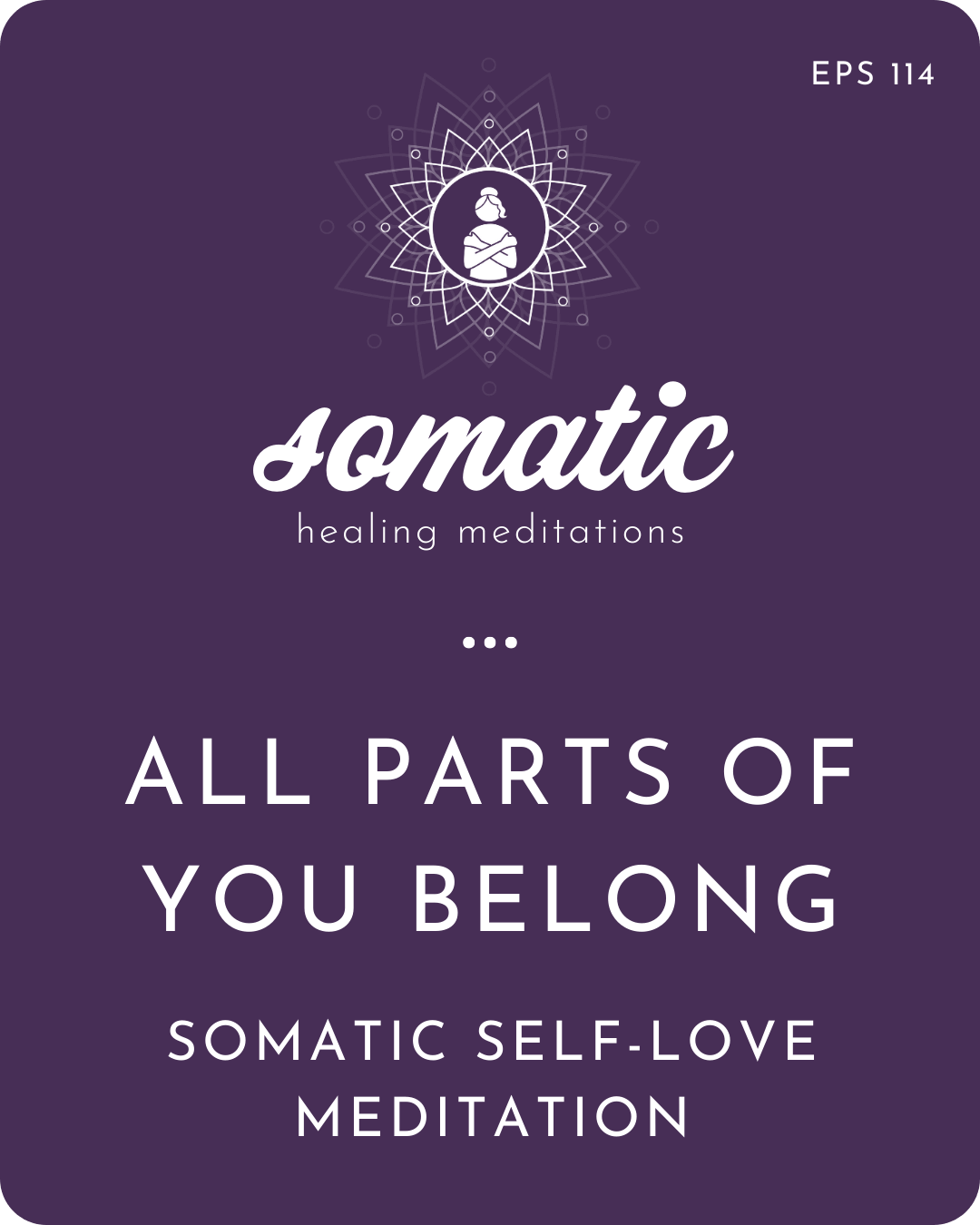 All Parts of You Belong | A Somatic Self-Love Meditation