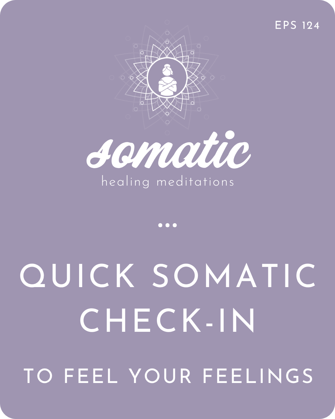 Quick Somatic Check-In to Feel Your Feelings