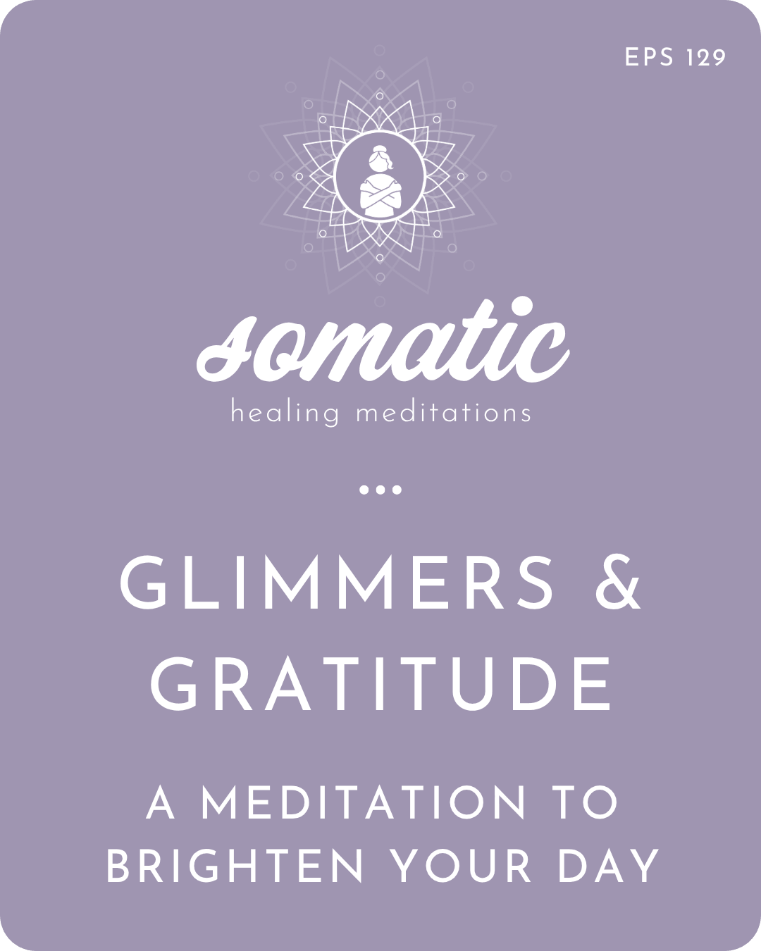 Glimmers &amp; Gratitude: A Meditation to Brighten Your Day